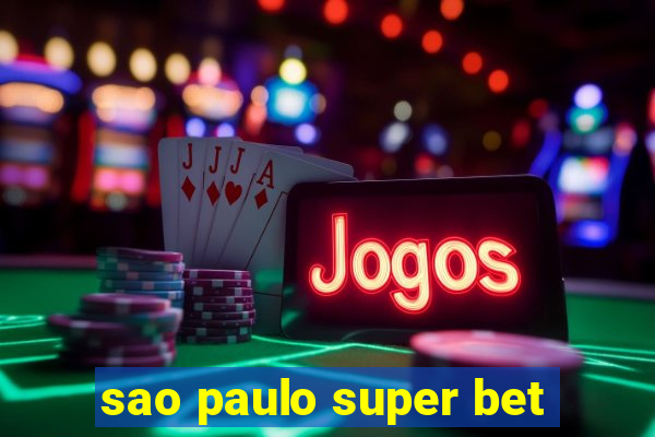 sao paulo super bet